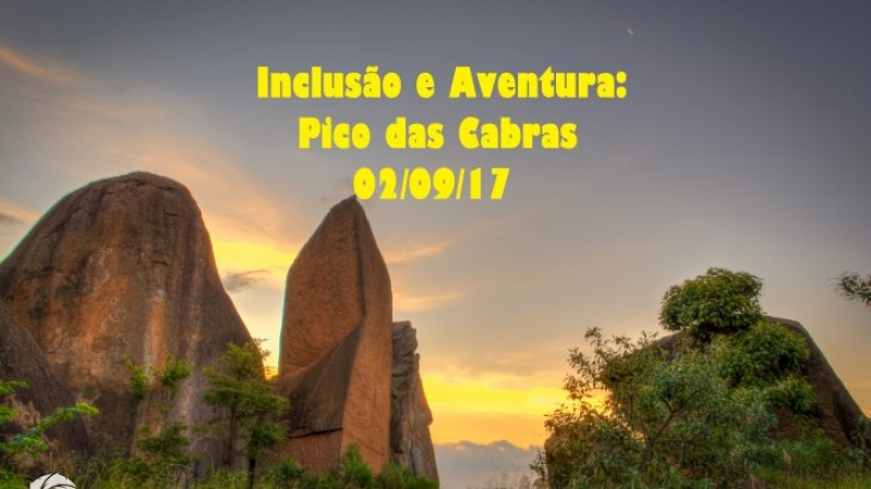 Inclusão e Aventura: Pico das Cabras!